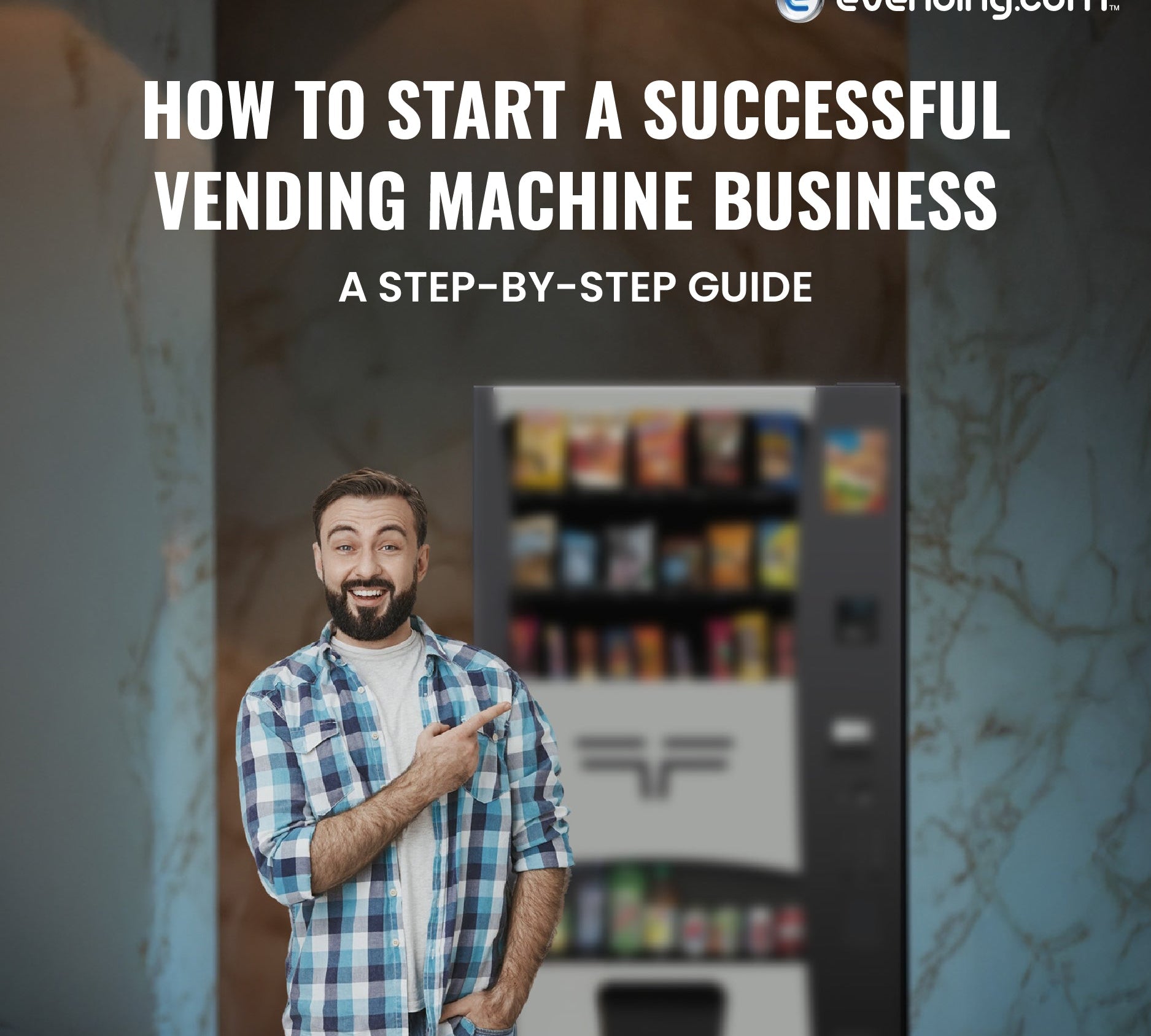 How to Start a Successful Vending Machine Business