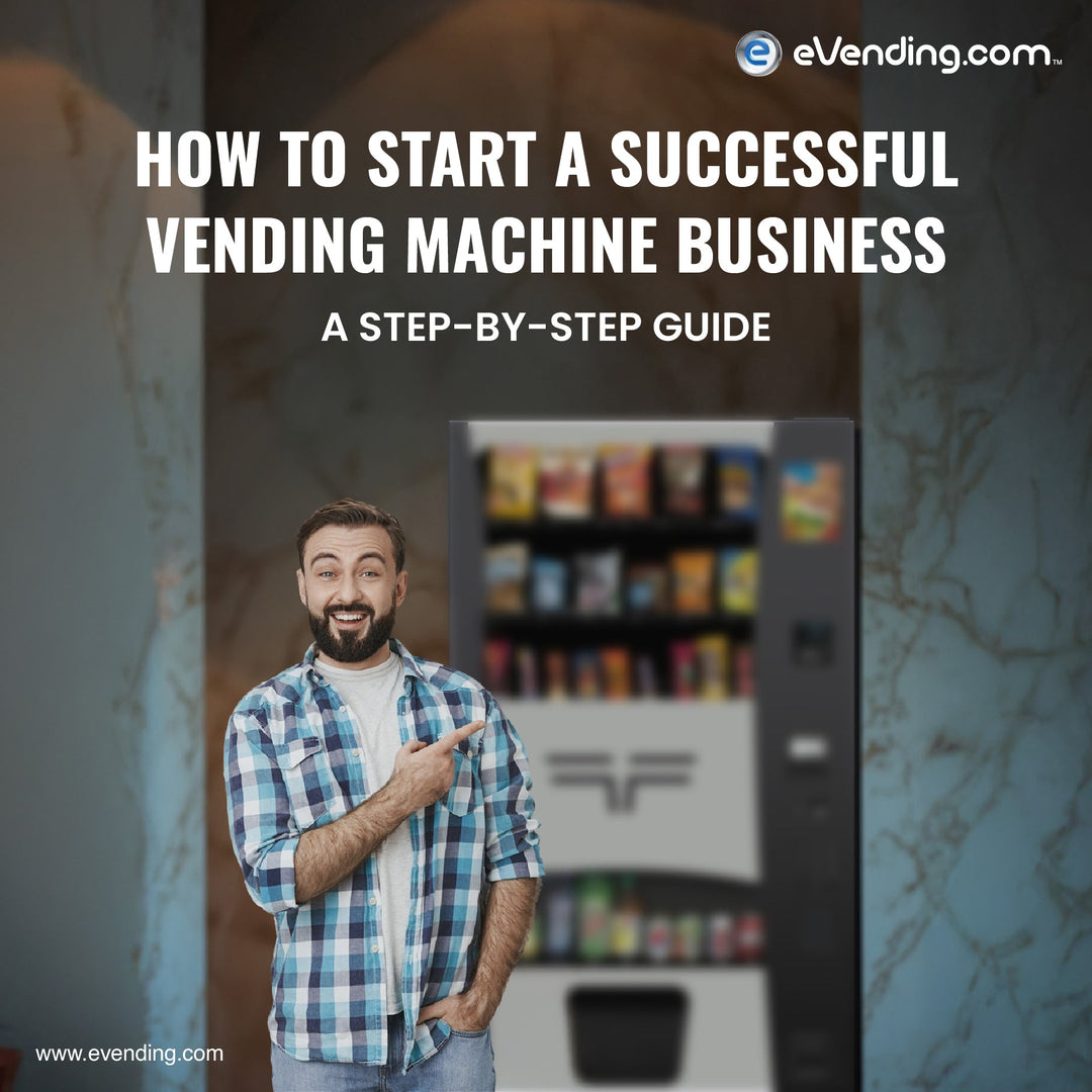 Own Vending Machine How to Start a Successful Vending Machine Business: A Step-by-Step Gui ...