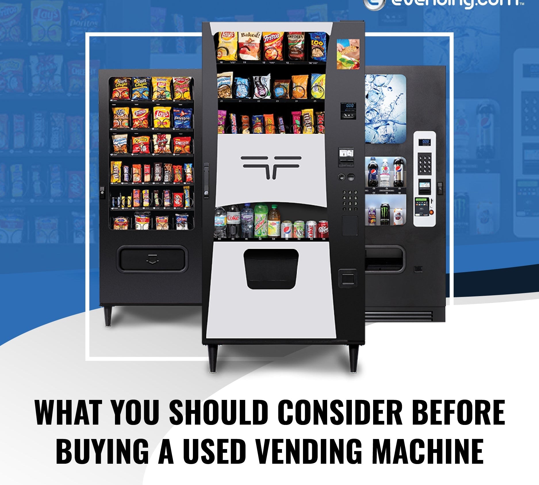 what you should consider before buying a used vending machines blog