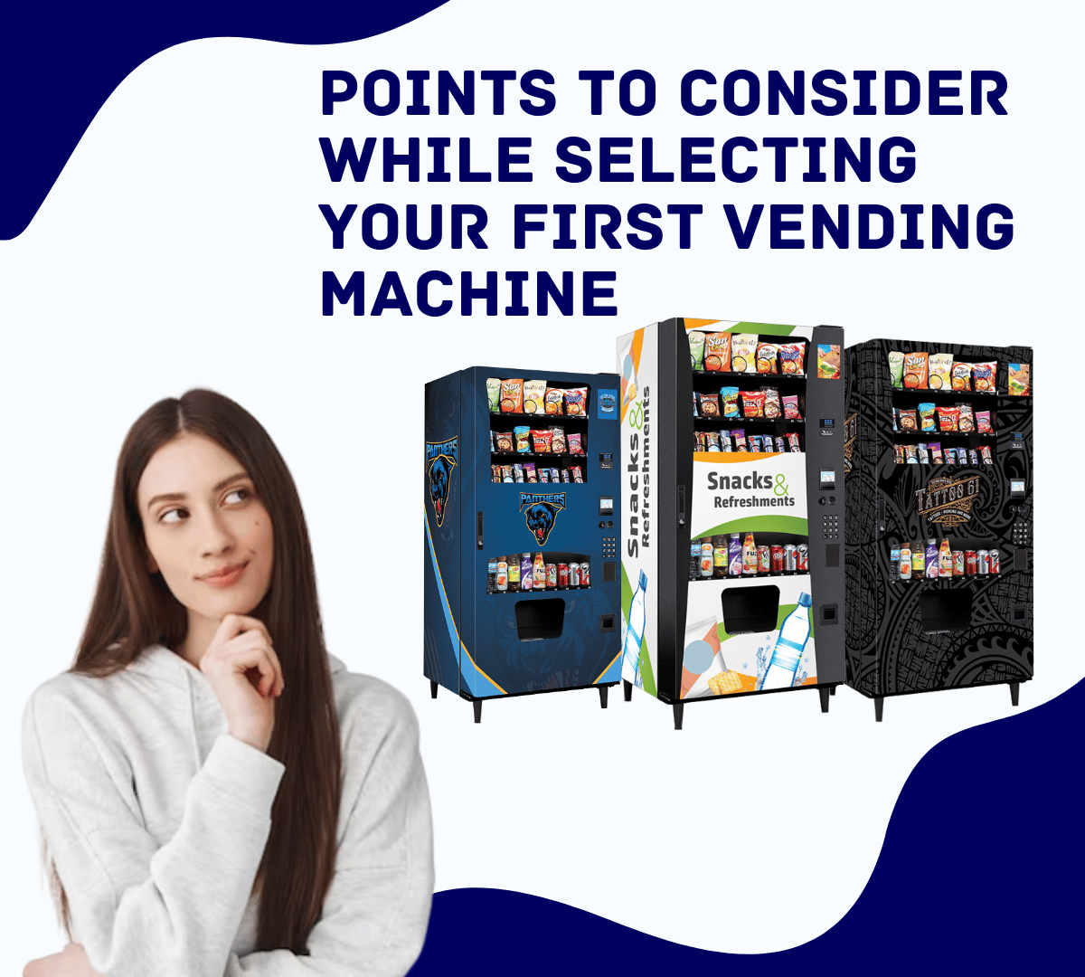 POINTS TO CONSIDER WHILE SELECTING YOUR FIRST VENDING MACHINE