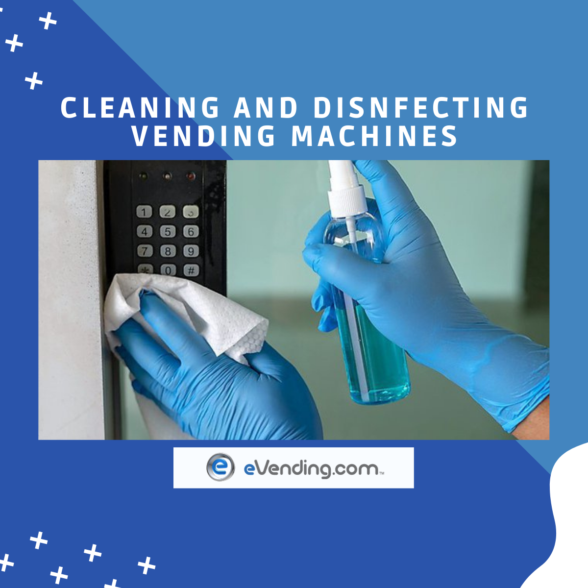 BEST PRACTICES FOR CLEANING AND DISNFECTING VENDING MACHINES
