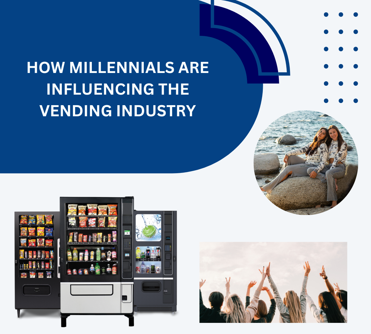 HOW MILLENNIALS ARE INFLUENCING THE VENDING INDUSTRY