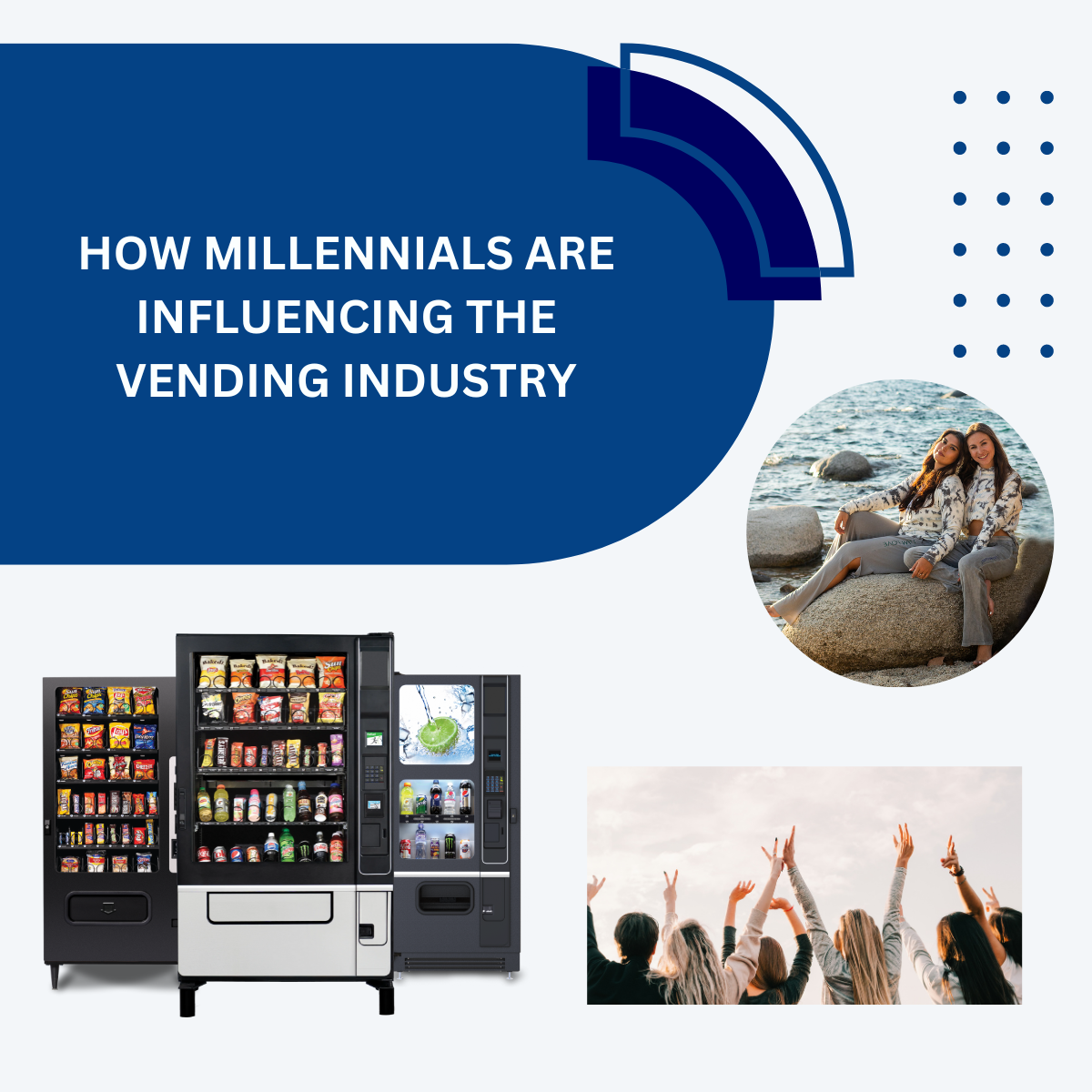 HOW MILLENNIALS ARE INFLUENCING THE VENDING INDUSTRY
