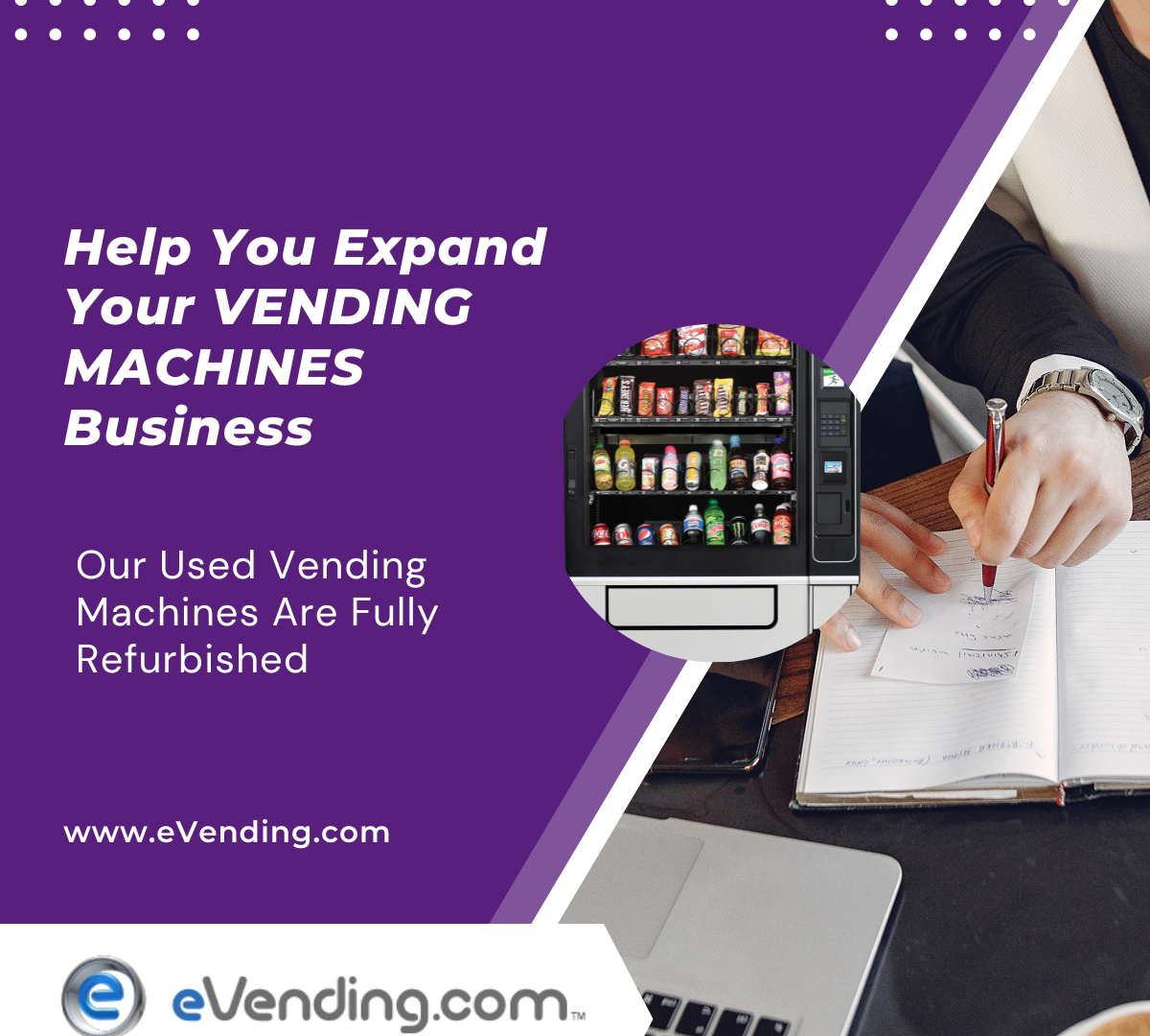 USED VENDING MACHINES CAN HELP YOU EXPAND YOUR BUSINESS