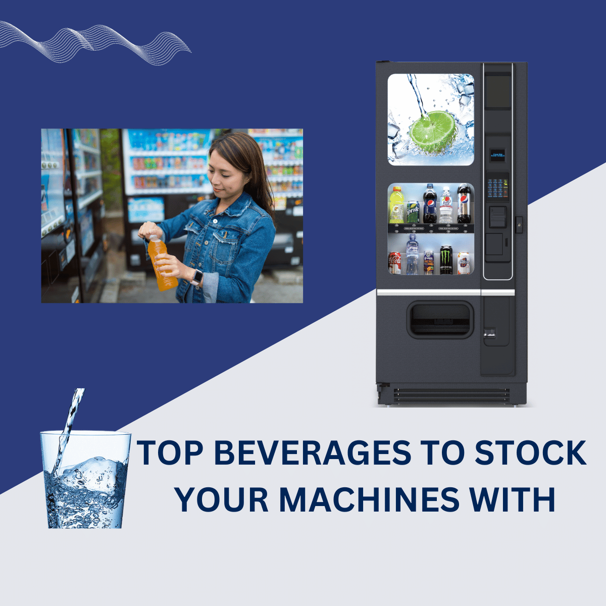 TOP BEVERAGES TO STOCK YOUR MACHINES WITH