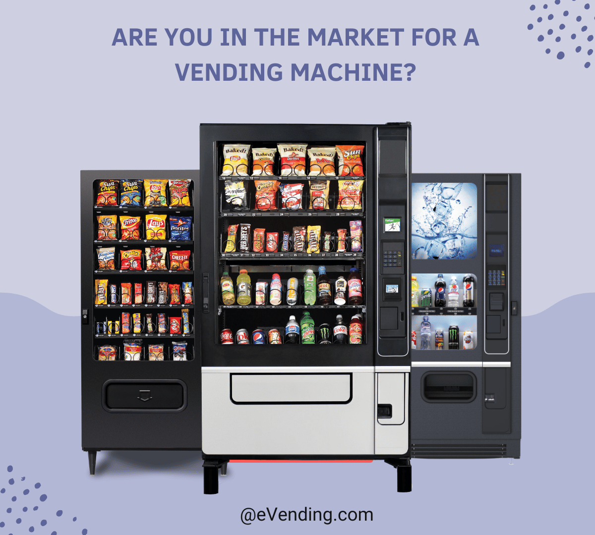 ARE YOU IN THE MARKET FOR A VENDING MACHINE?