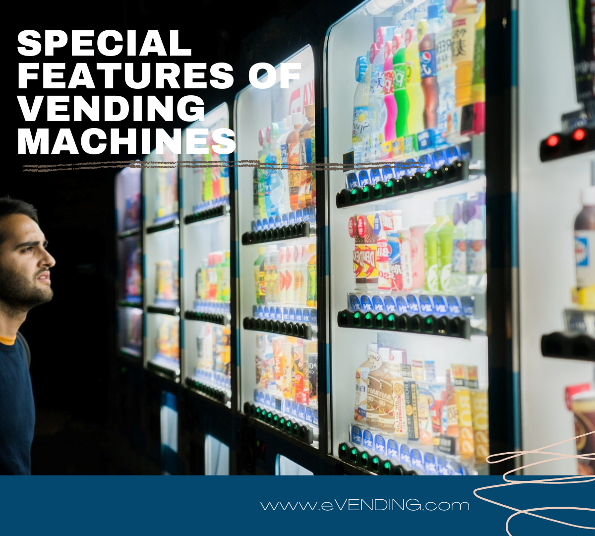 5 MUST-HAVE FEATURES FOR YOUR VENDING MACHINE
