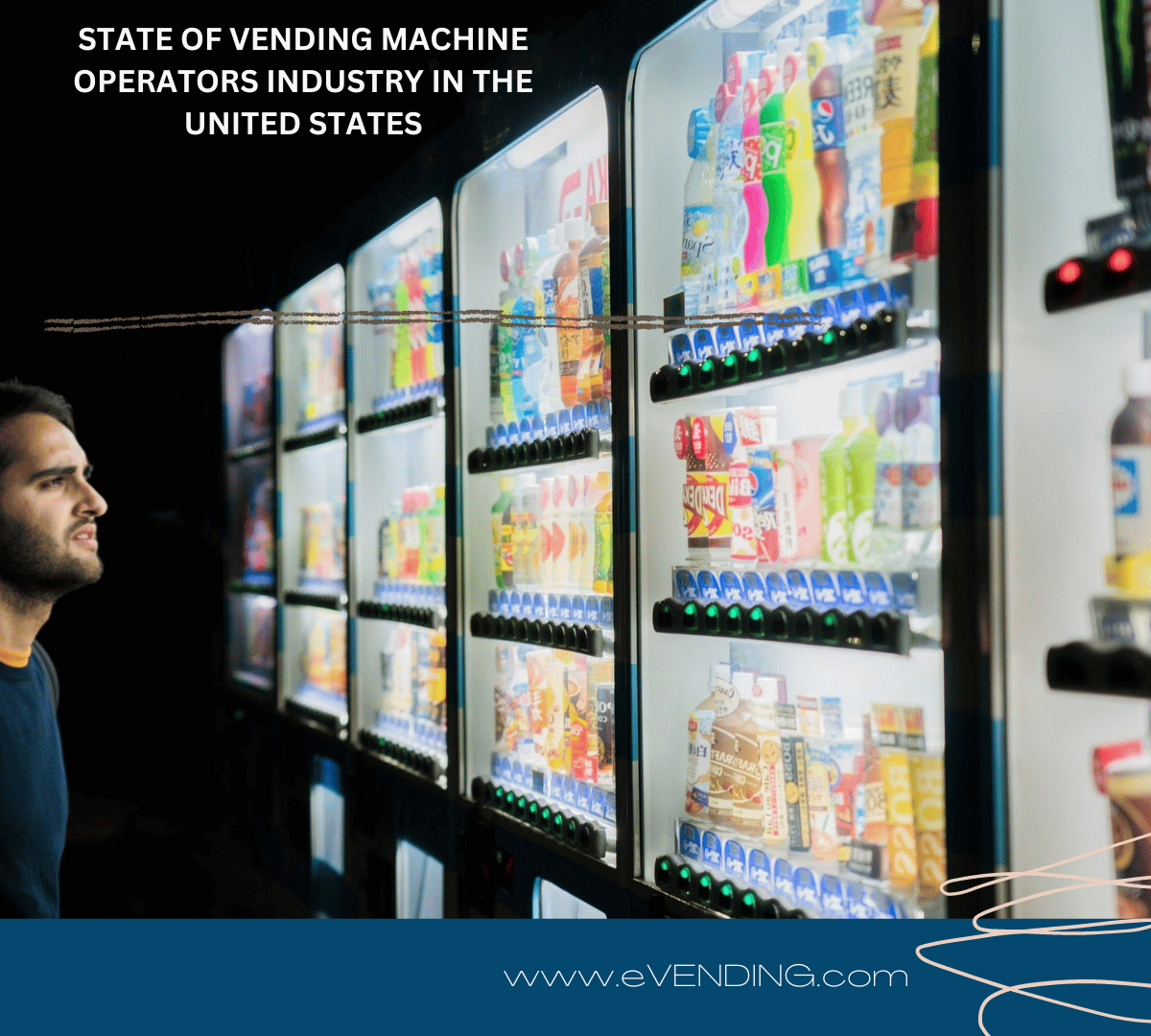 STATE OF VENDING MACHINE OPERATORS INDUSTRY IN THE UNITED STATES
