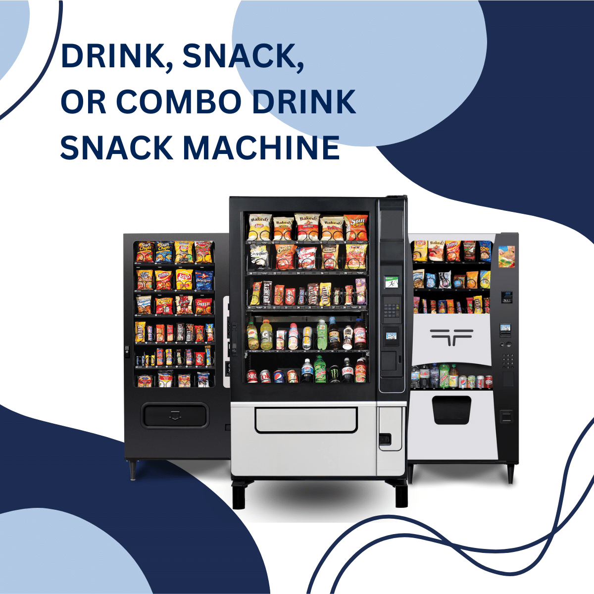 DRINK, SNACK, OR COMBO DRINK SNACK MACHINE