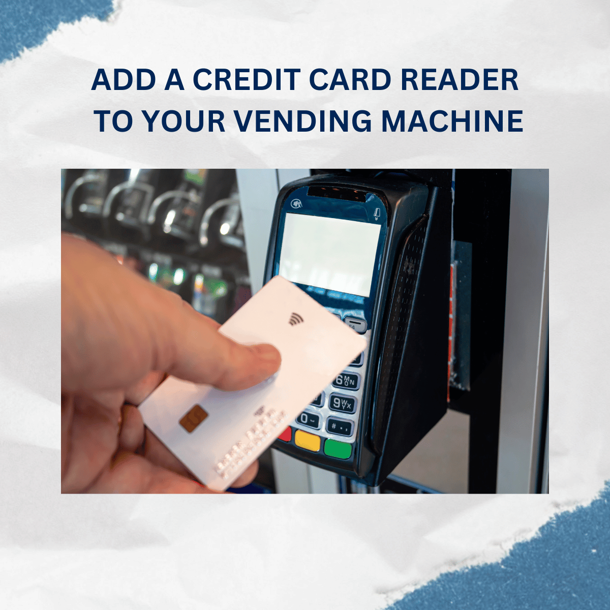 ADD A CREDIT CARD READER TO YOUR VENDING MACHINE