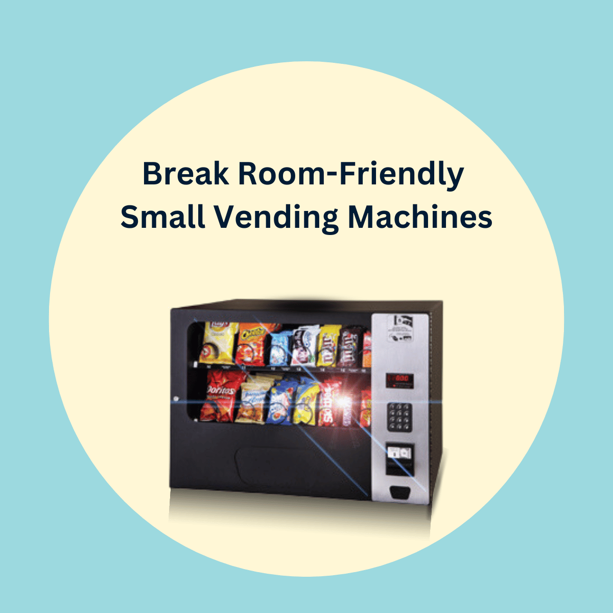 SMALL VENDING MACHINES ARE PERFECT FOR BREAK ROOMS