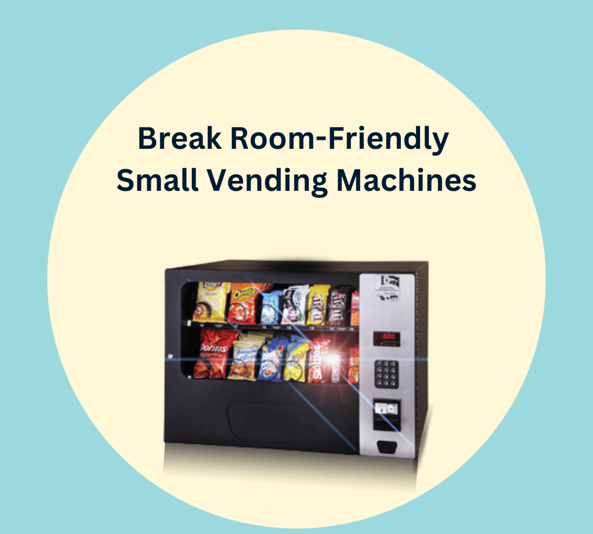 YOUR BREAK ROOM IS THE PERFECT PLACE FOR SMALL VENDING MACHINES