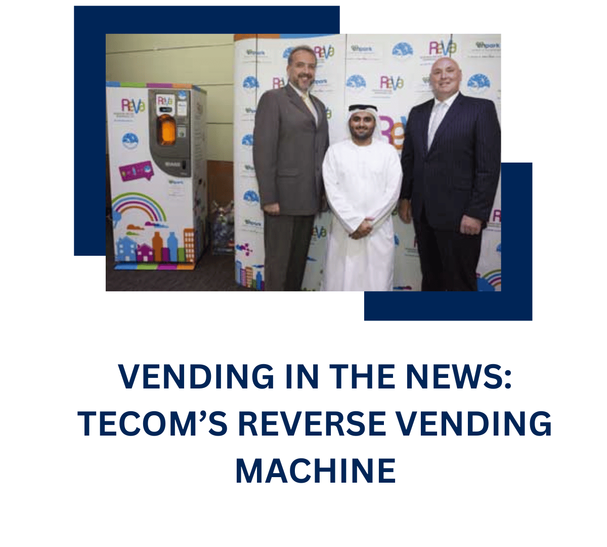 VENDING IN THE NEWS: TECOM’S REVERSE VENDING MACHINE