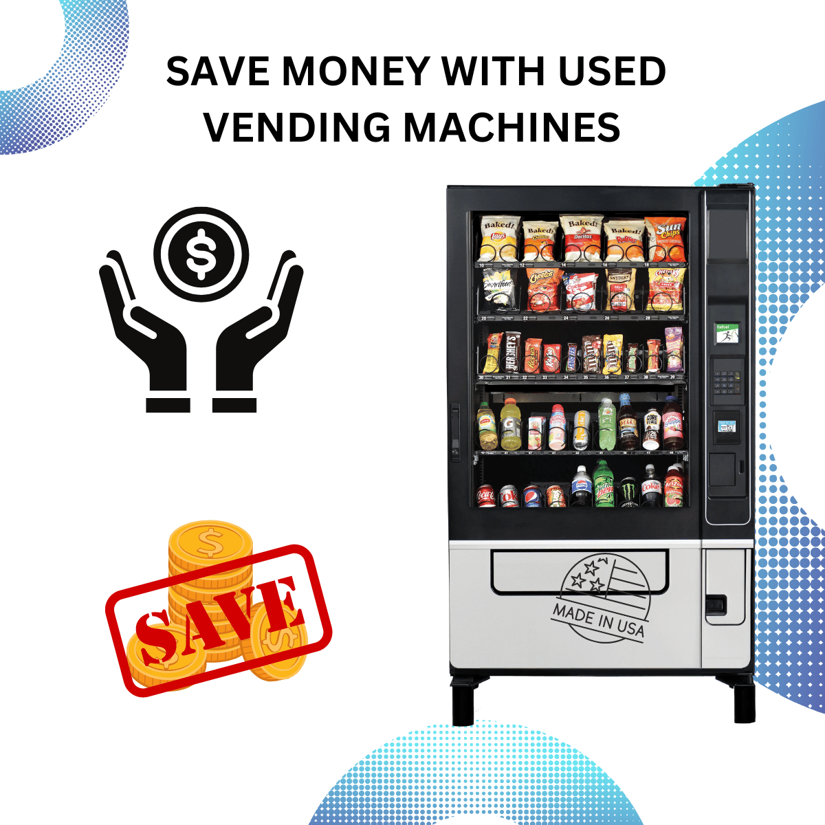 YOU CAN SAVE ON THE COST OF USED VENDING MACHINES